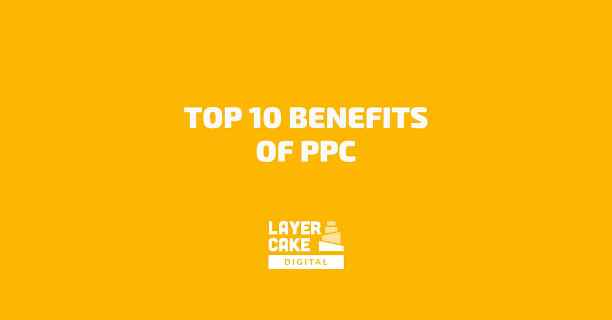 Top 10 Benefits of PPC