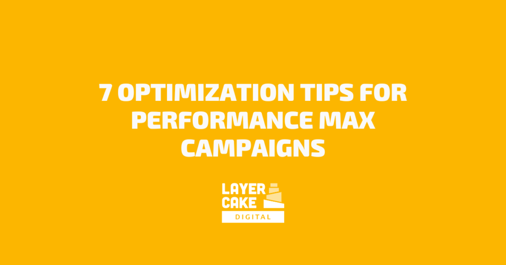 7 Optimization Tips for Performance Max