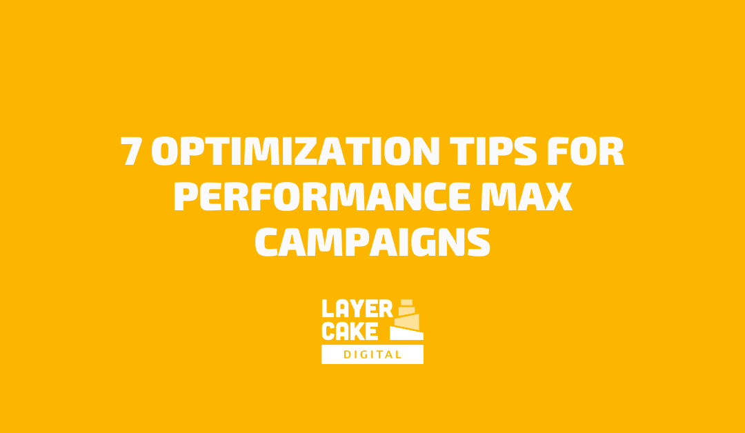 7 Optimization Tips for Performance Max Campaigns