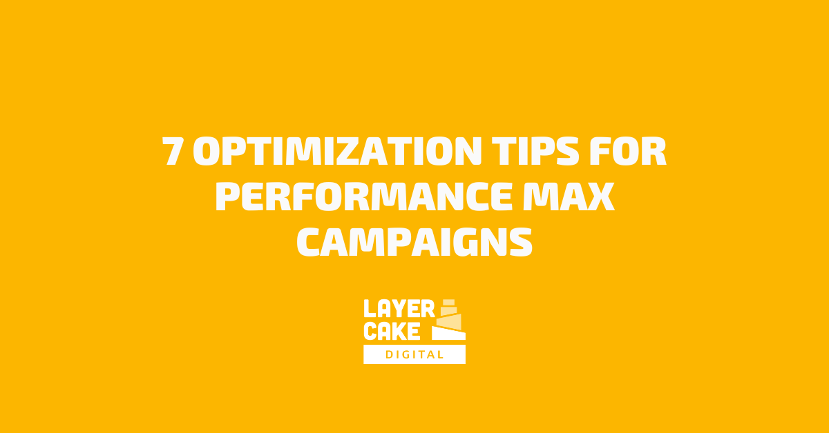 7 Optimization Tips for Performance Max