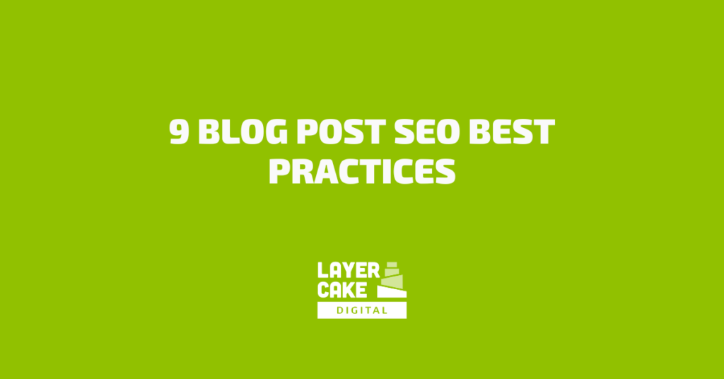9 Blog Post SEO Best Practices