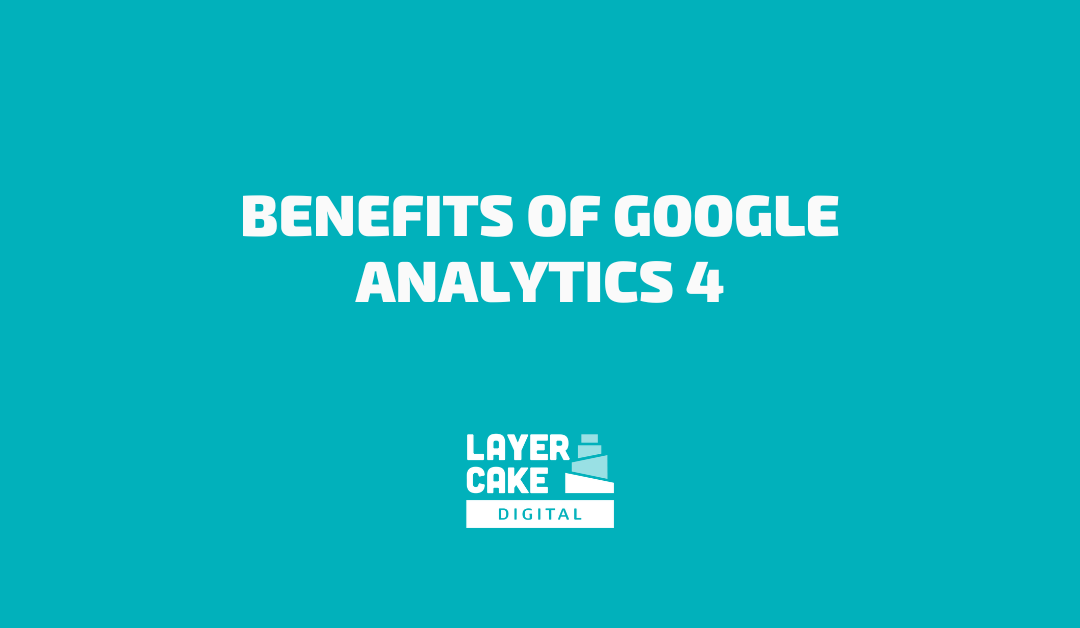 Benefits of Google Analytics 4