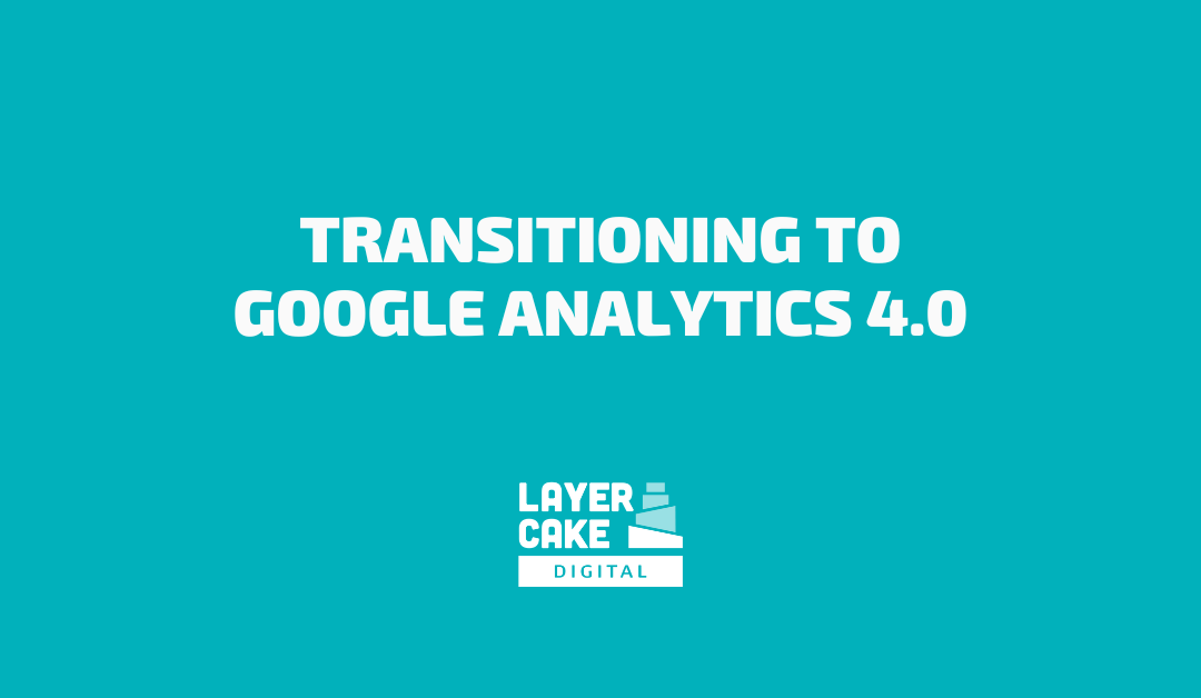 Transitioning to Google Analytics 4.0