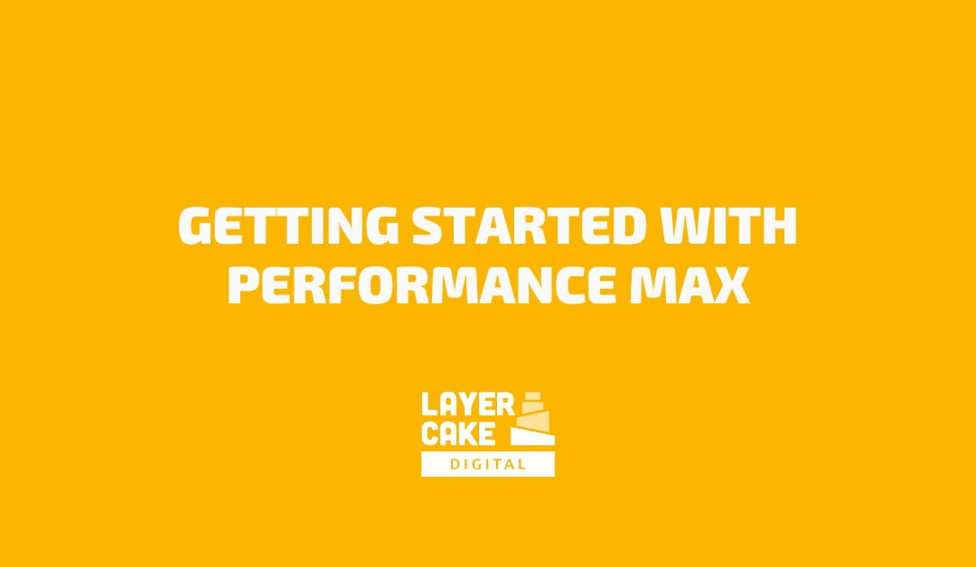 Getting Started with Performance Max
