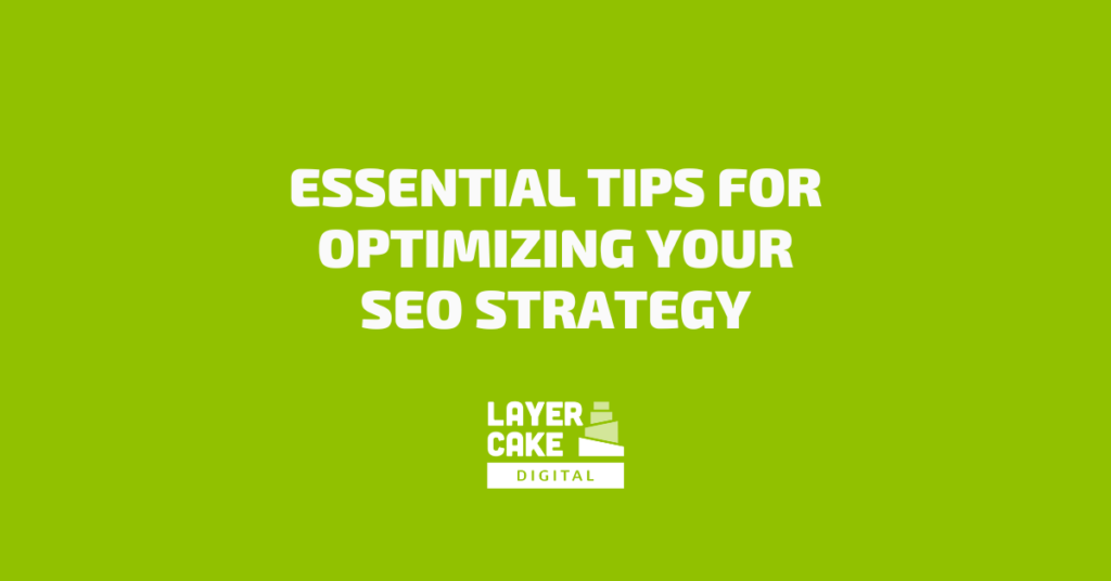 Essential Tips for Optimizing your SEO Strategy