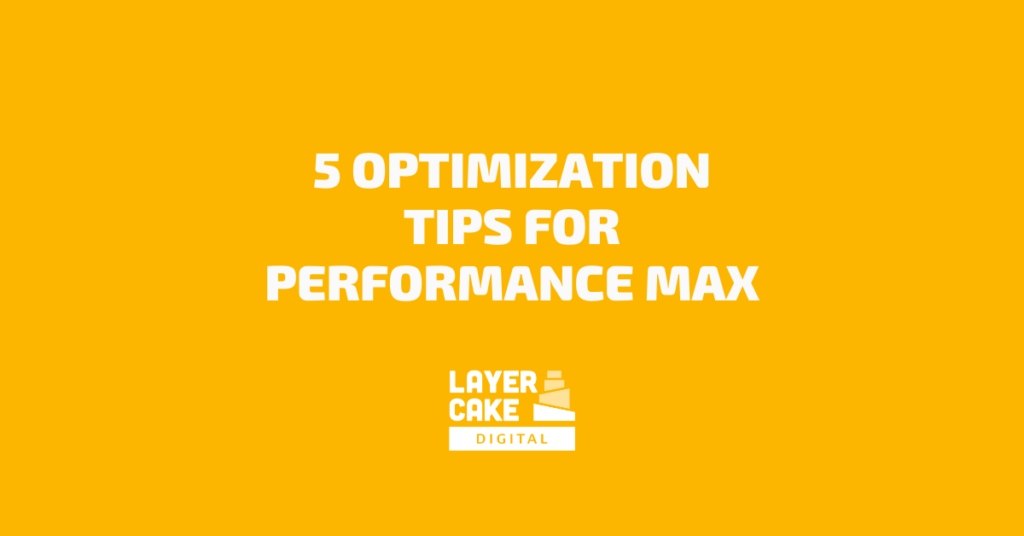 5 Optimization Tips for Performance Max