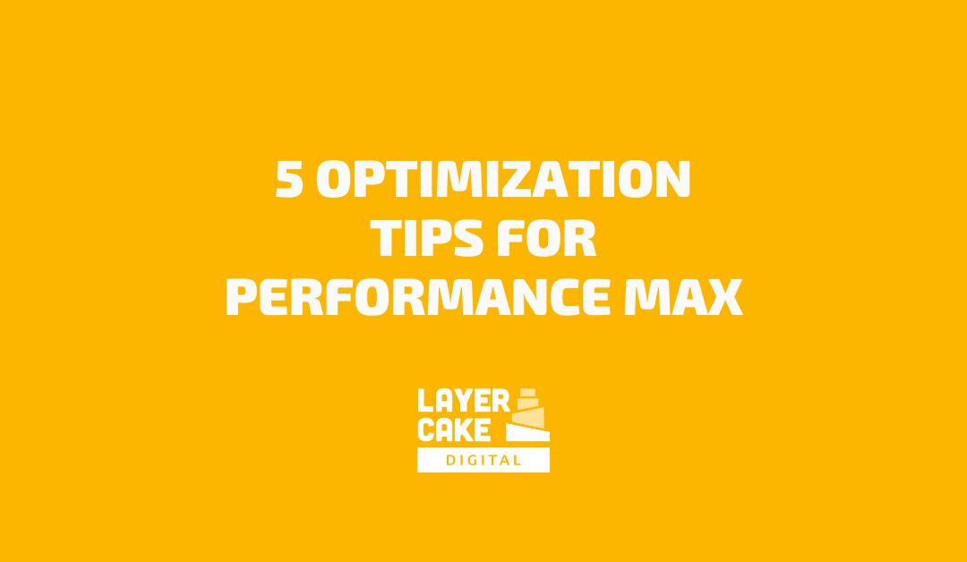 5 Optimization Tips for Performance Max
