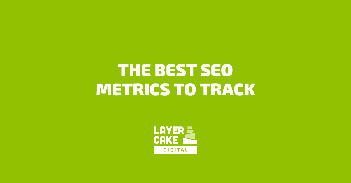 The Best SEO Metrics to Track